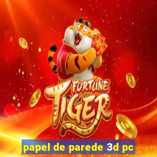 papel de parede 3d pc